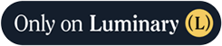 Only on Luminary